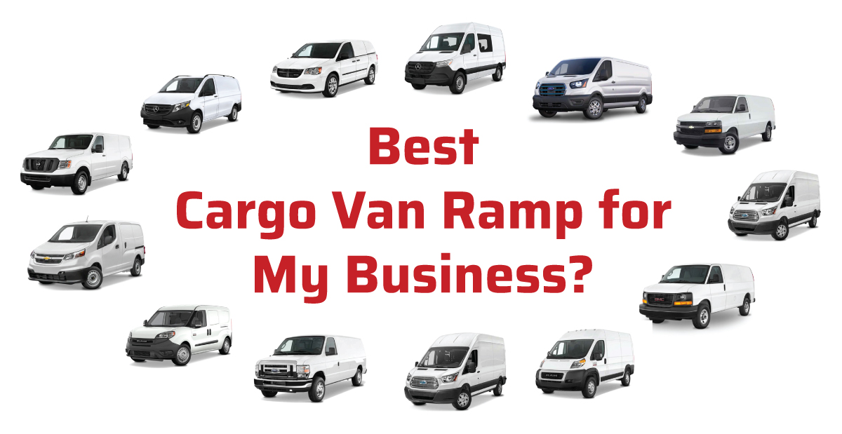 How to Choose the Best Cargo Van Ramp for Your Business? Cargo Van Ramps